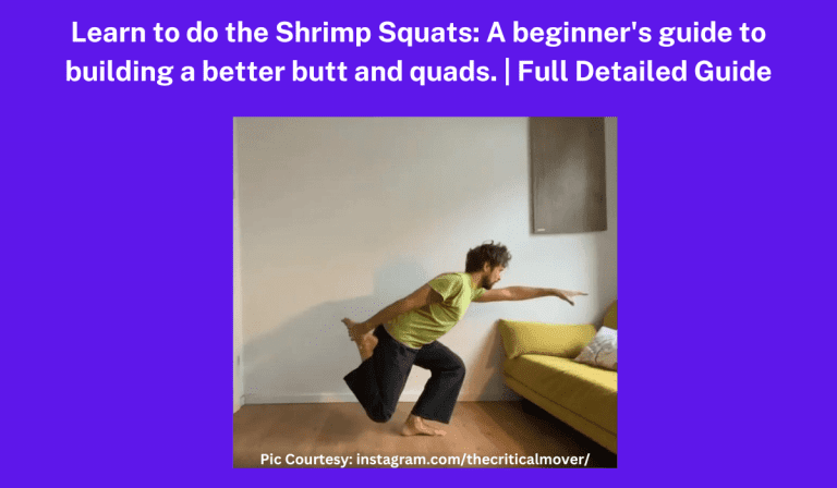 Shrimp Squats: A beginner’s guide to building a better butt and quads. | 2023