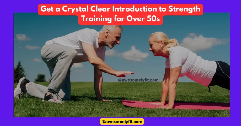 Get a Crystal Clear Introduction to Strength Training for Over 50s