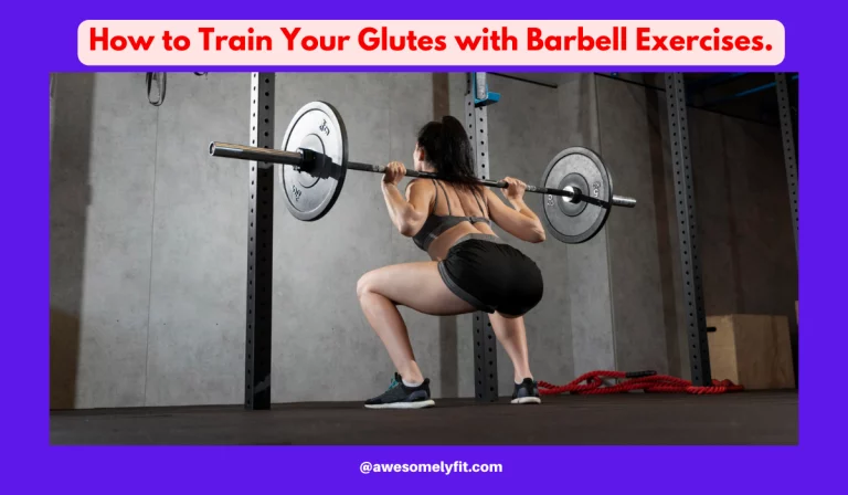 How to Train Your Glutes with Barbell Exercises