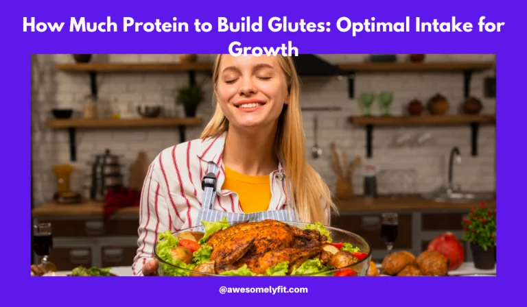 How Much Protein to Build Glutes: Optimal Intake for Growth