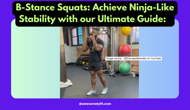 B-Stance Squats: Achieve Ninja-Like Stability with our Ultimate Guide