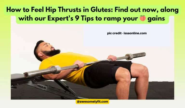 How to Feel Hip Thrusts in Glutes: 9 Expert Tips