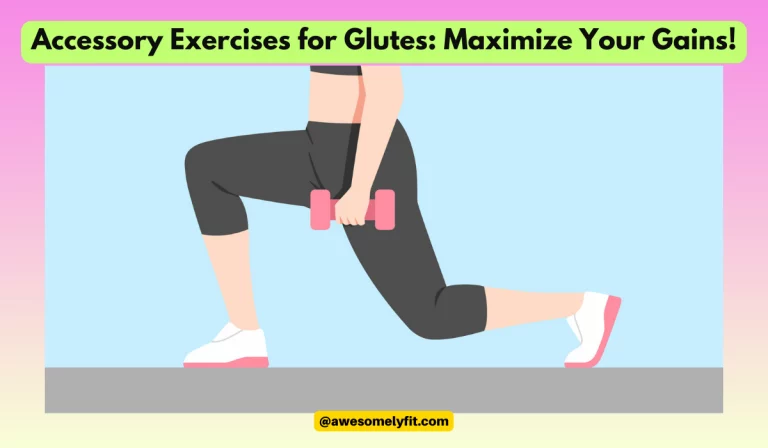 Accessory Exercises for Glutes: Maximize Your Gains!