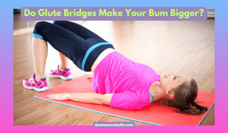 Do Glute Bridges Make Your Bum Bigger?